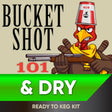 Bucket Shot Kentucky Bourbon and Dry Ready to Keg Kit