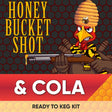Honey Bucket Shot Kentucky Bourbon and Cola Ready to Keg Kit