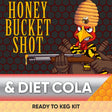 Honey Bucket Shot Kentucky Bourbon and Diet Cola Ready to Keg Kit